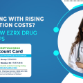 Struggling with Rising Prescription Costs? Here’s How EZRX Drug Card Helps